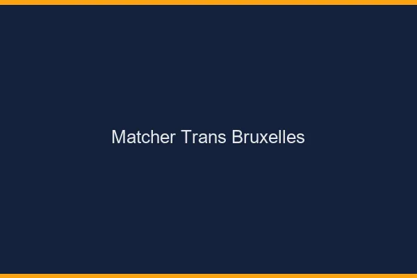 Matcher trans Bruxelles