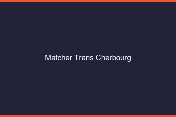 Matcher trans Cherbourg