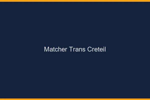 Matcher trans Créteil