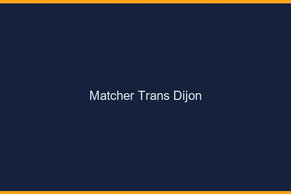 Matcher trans Dijon