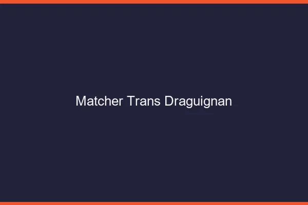 Matcher trans Draguignan