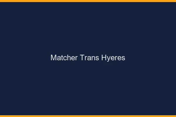 Matcher trans Hyères