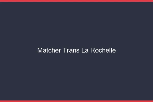 Matcher trans la rochelle