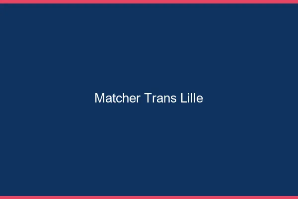 Matcher trans Lille