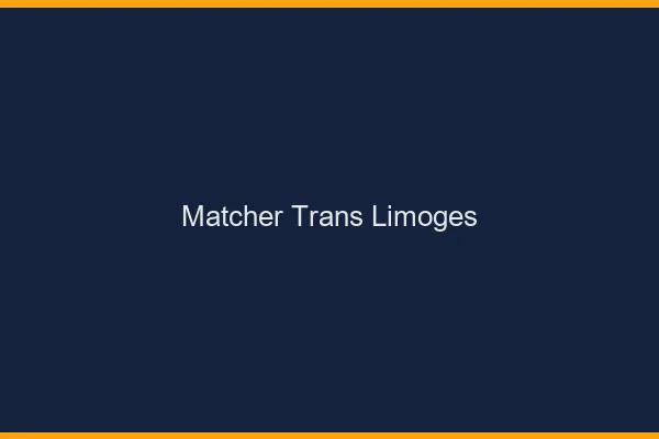 Matcher trans Limoges