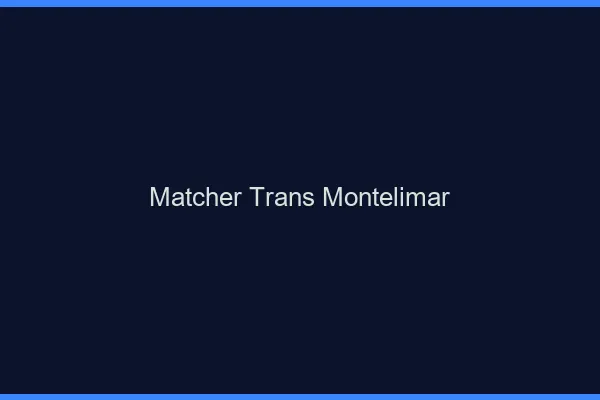 Matcher trans Montélimar