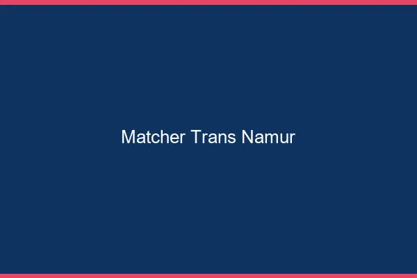 Matcher trans Namur