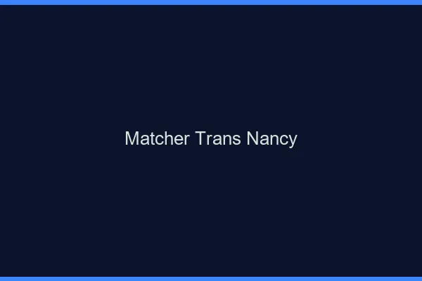 Matcher trans Nancy