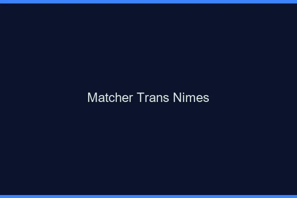 Matcher trans Nîmes