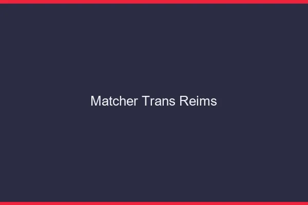 Matcher trans Reims