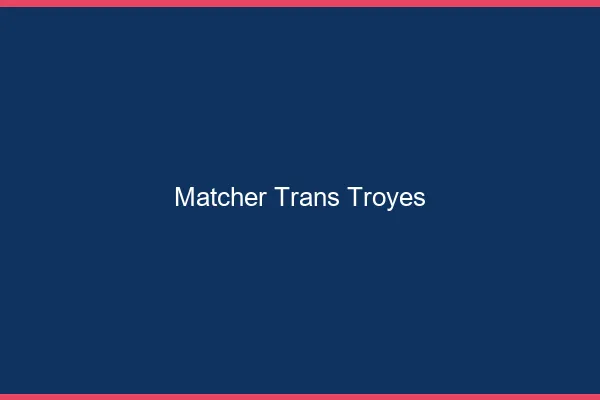 Matcher trans Troyes