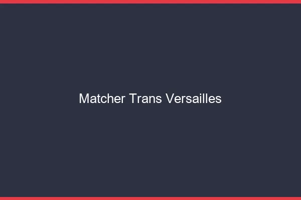 Matcher trans Versailles