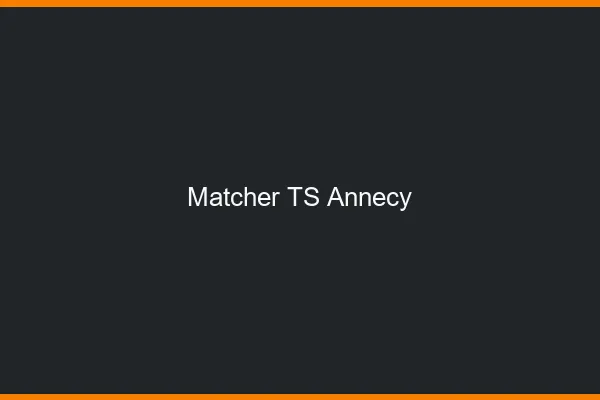 Matcher TS Annecy