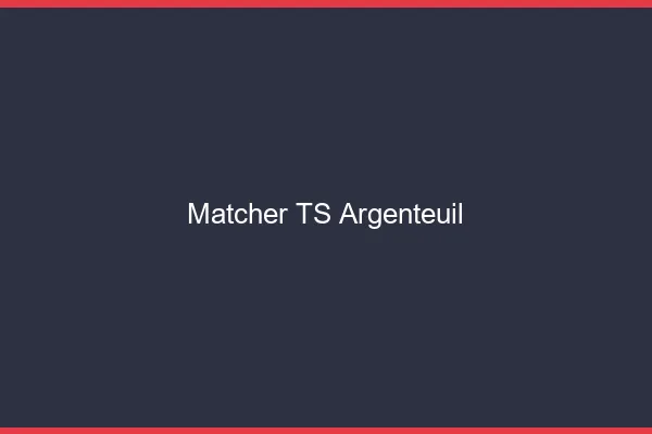Matcher TS Argenteuil