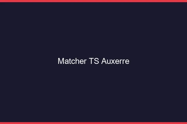 Matcher TS Auxerre