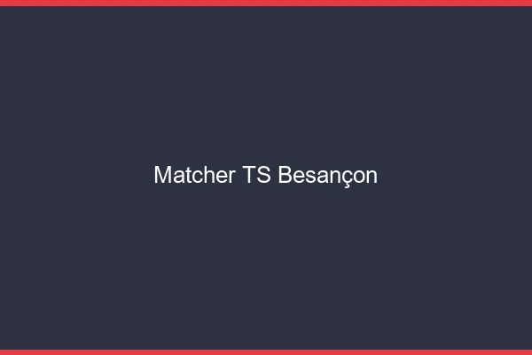 Matcher TS Besançon