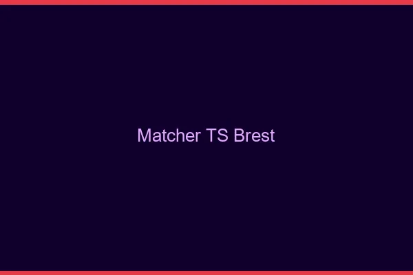Matcher TS Brest