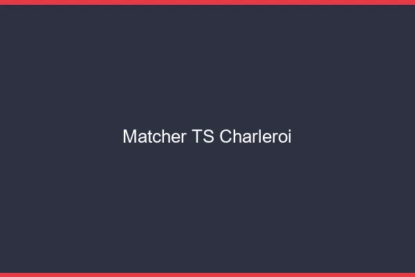 Matcher TS Charleroi