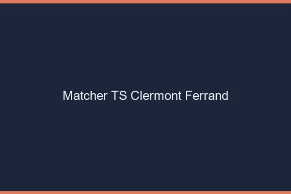Matcher TS Clermont-Ferrand