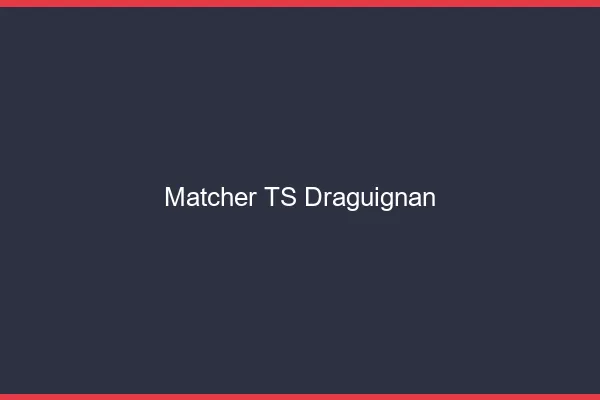 Matcher TS Draguignan