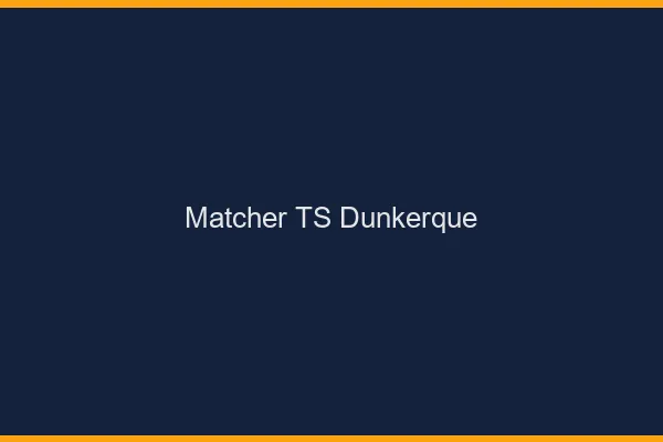 Matcher TS Dunkerque
