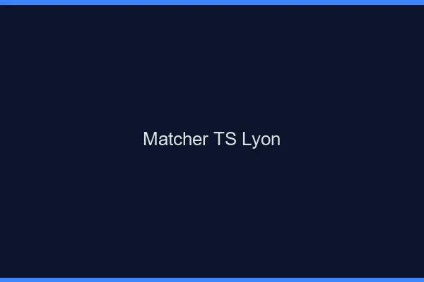 Matcher TS Lyon