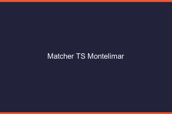 Matcher TS Montélimar