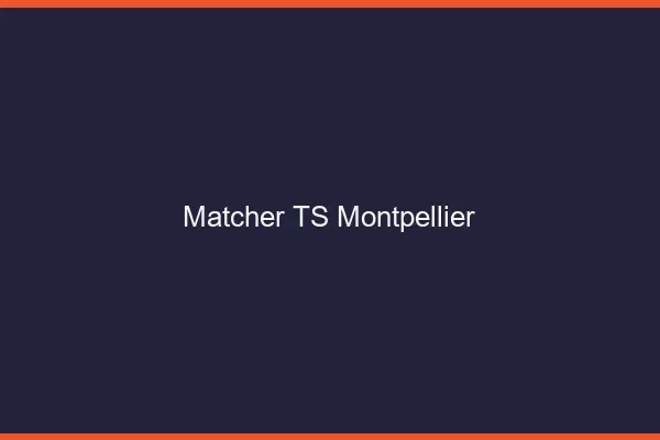 Matcher TS Montpellier