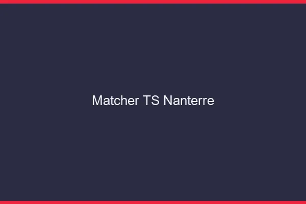 Matcher TS Nanterre