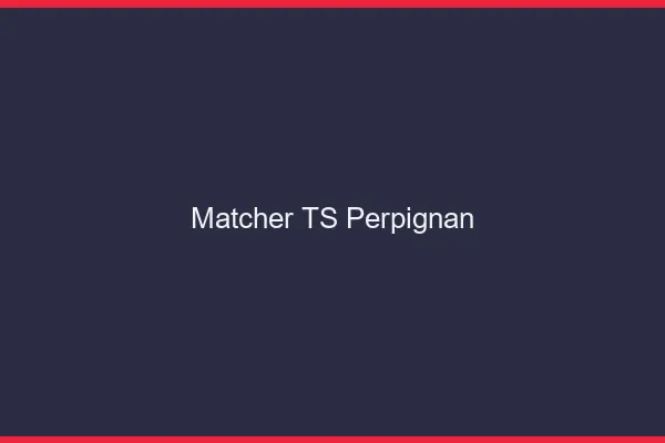 Matcher TS Perpignan