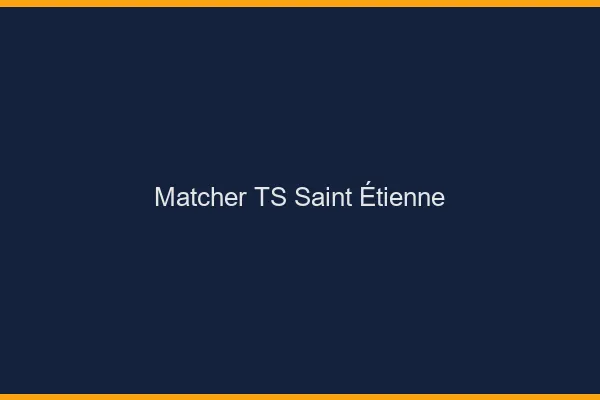 Matcher TS Saint-Étienne