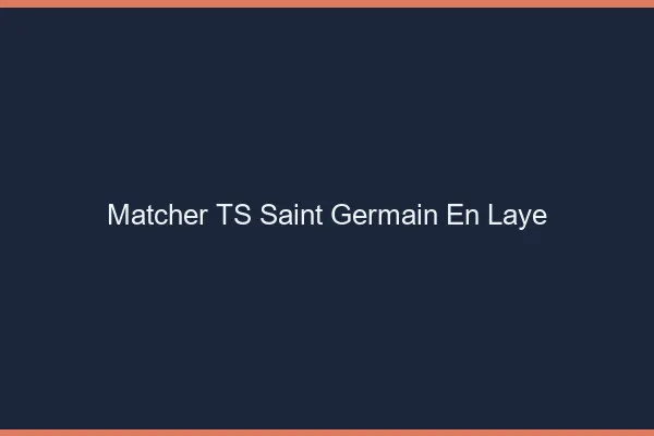 Matcher TS Saint-Germain-en-Laye