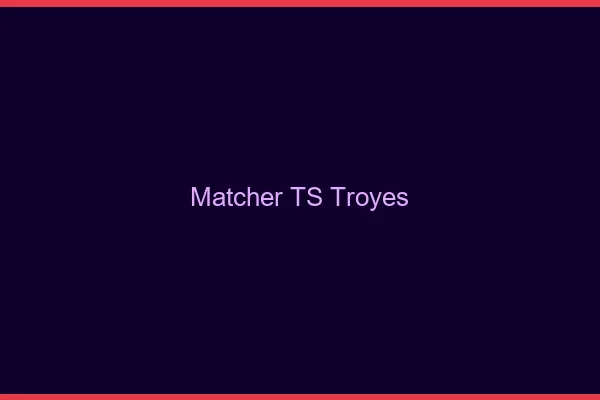 Matcher TS Troyes