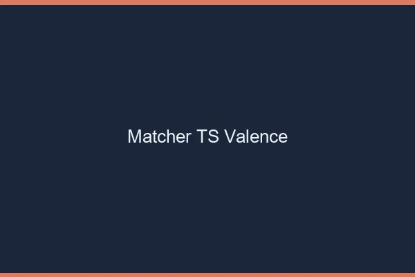Matcher TS Valence