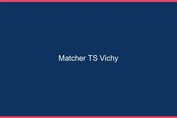 Matcher TS Vichy