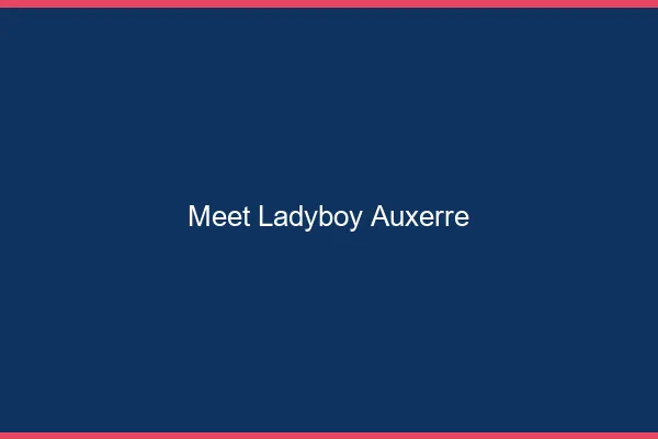 Meet ladyboy Auxerre