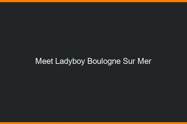 Meet ladyboy Boulogne-sur-Mer