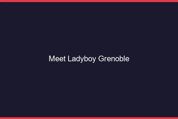 Meet ladyboy Grenoble