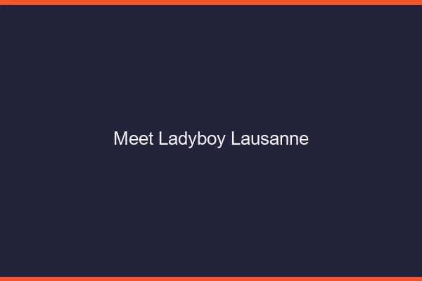 Meet ladyboy Lausanne