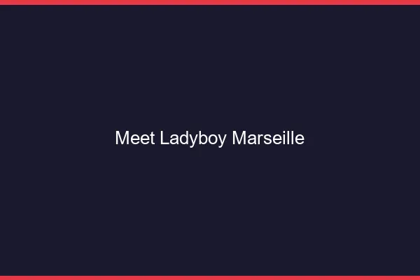 Meet ladyboy Marseille