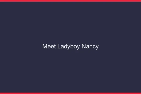 Meet ladyboy Nancy