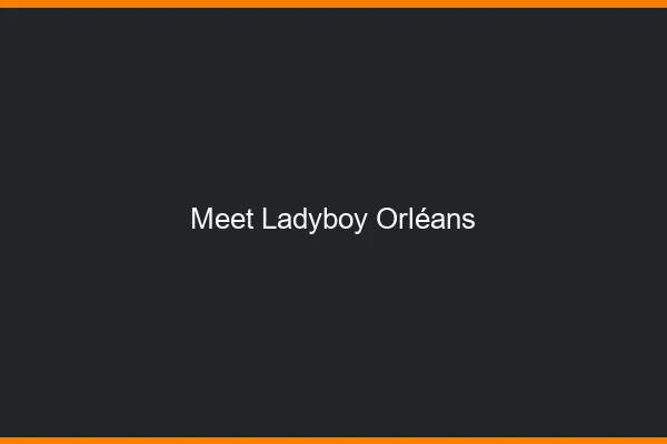 Meet ladyboy Orléans