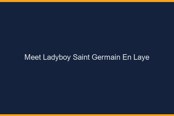 Meet ladyboy Saint-Germain-en-Laye