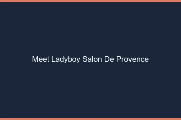 Meet ladyboy Salon-de-Provence