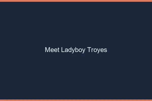 Meet ladyboy Troyes
