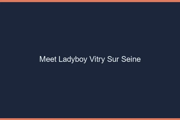Meet ladyboy Vitry-sur-Seine