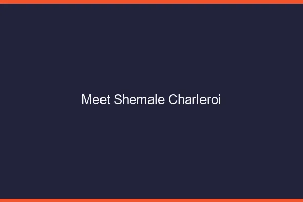 Meet shemale Charleroi