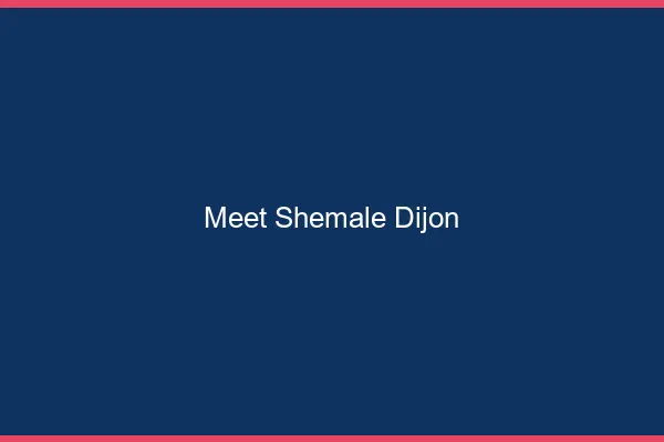 Meet shemale Dijon