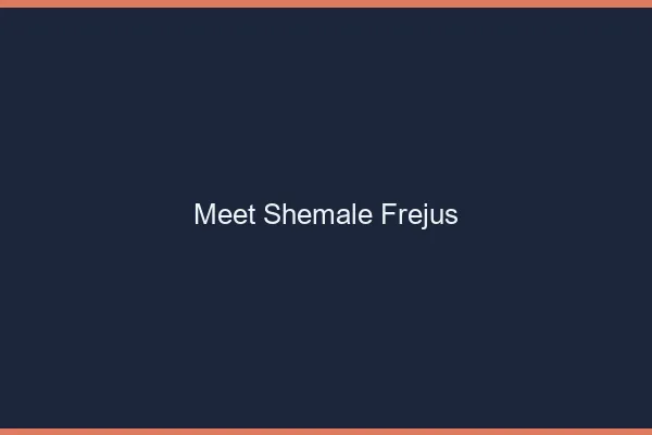 Meet shemale Fréjus