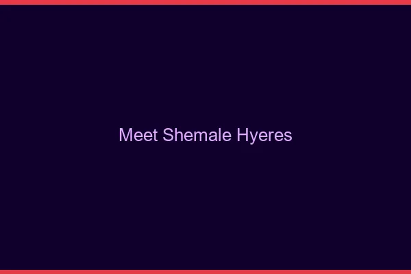 Meet shemale Hyères